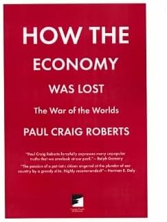 How the Economy Was Lost: The War of the Worlds