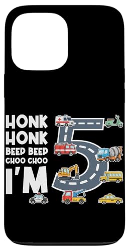 Honk Honk Beep Beep Choo Choo I'm 5�� �a���� �X�}�z�P�[�X iPhone 13 Pro Max �p