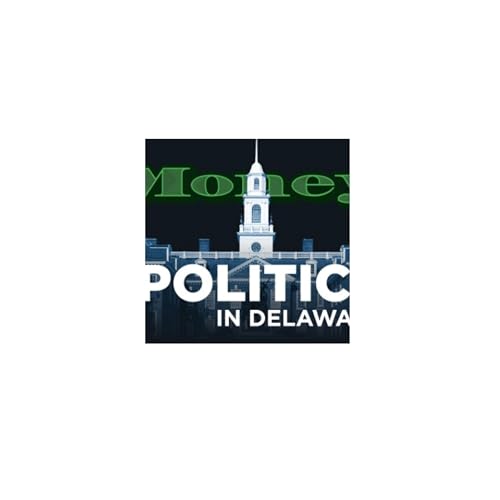 Money and Politics in Delaware copertina