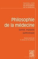 Textes Cles de Philosophie de la Medecine: Vol. II: Sante, Maladie, Pathologie 2711624471 Book Cover