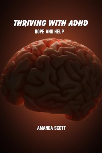 Thriving With Adhd: Hope And Help
