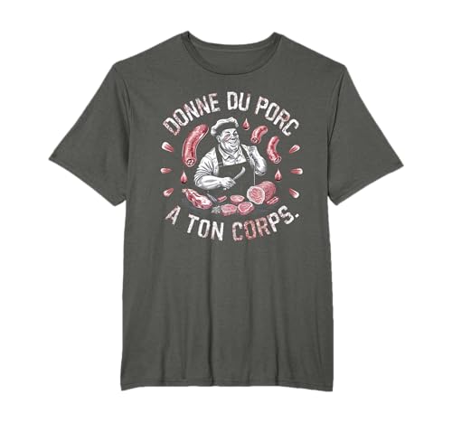 Donne Porc Ton Corps Cadeau Humour Cochon Boucher Viande T-Shirt