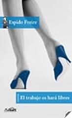 El trabajo os hará libres: 107 (Voces/ Literatura)