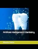 Artificial Intelligence in Dentistry
