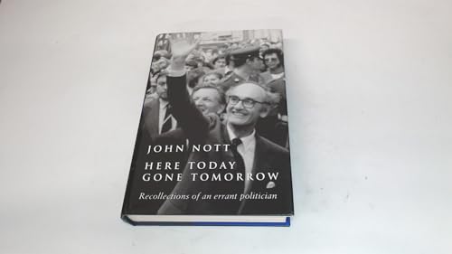 Here Today, Gone Tomorrow: Reccollections of an Errant Politician