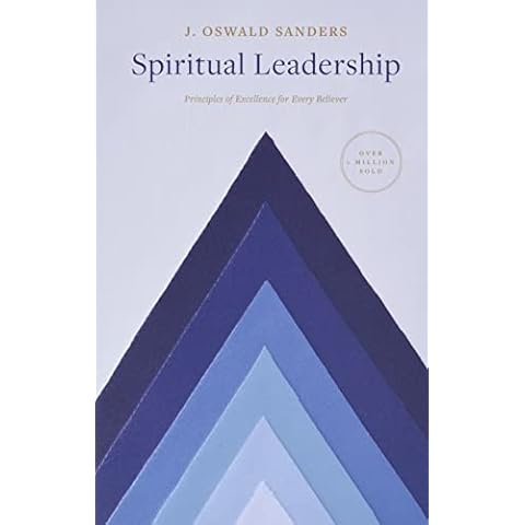 Spiritual Leadership: Principles of Excellence For Every Believer (Sanders Spiritual Growth Series) Cover