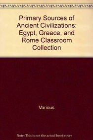 Hardcover Primary Sources of Ancient Civilizations: Egypt, Greece, and Rome Classroom Collection Book