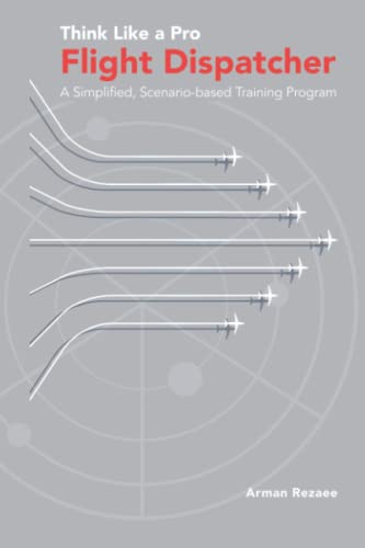 Think Like a Pro Flight Dispatcher: A Simplified, Scenario-based Training Program
