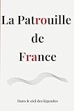  La Patrouille de France: Dans le ciel des légendes