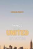 Things To Do In United States: What They Won't Tell You About But You Need to Know! (Where To Go, What To Do)