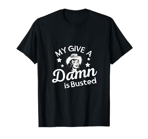 My Give A Damn is Busted T-Shirt