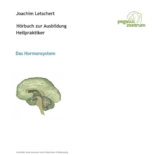 H&ouml;rbuch zur Ausbildung f&uuml;r Heilpraktiker: Hormone cover art