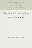 The Cultural Labyrinth of Mar&Atilde;&shy;a de Zayas (Anniversary Collection)