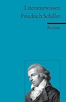 Friedrich Schiller. Literaturwissen für Schule und Studium. 3150152186 Book Cover
