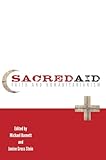 SACRED AID FAITH & HUMANITARIANISM P: Faith And Humanitarianism
