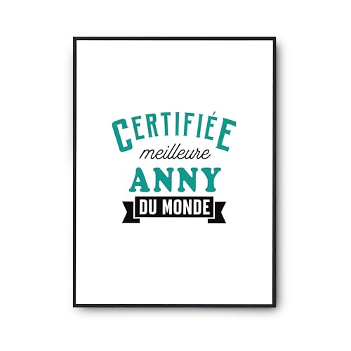 Affiche Certifiée Meilleure Anny du Monde - Poster Humour Imprimé en France pour Décoration Murale