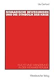 Nomadische Bewegungen und die Symbolik der Krise: Flucht und Wanderung in der Weimarer Republik (Historische Diskursanalyse der Literatur) (German Edition)