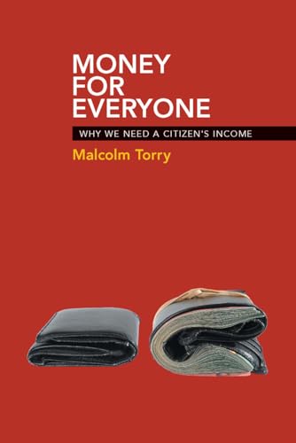 Money for Everyone: Why We Need a Citizen's Income