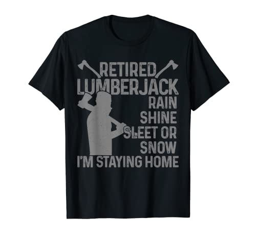 Hombre Leñador retirado Funny Logger Tree Surgeon Retiro Camiseta