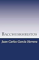 Bacchuskhristos: Por qué Nietzsche se volvió loco 1517109450 Book Cover