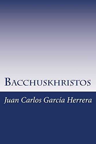 Bacchuskhristos: Por qué Nietzsche se volvió loco (Spanish Edition)