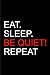 Produktbild EAT SLEEP BE QUIET: 6x9 Journal or Notebook for writing Down Daily habits with 120 pages