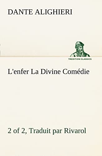 L'enfer (2 of 2) La Divine Comédie - Traduit par Rivarol (French Edition)