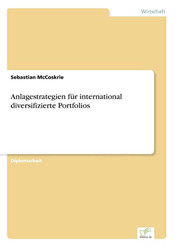 Anlagestrategien für international diversifizierte Portfolios (German Edition)
