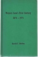 WEYERS CAVE'S FIRST CENTURY 1874 - 1974 B000HQGL9Q Book Cover