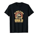 My Meat Is 100% Going In Your Mouth Today Funny BBQ Chef Dad T-Shirt