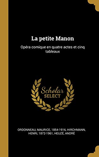 La petite Manon: Opéra comique en quatre actes et cinq tableaux (French Edition)