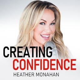 Creating Confidence with Heather Monahan cover art