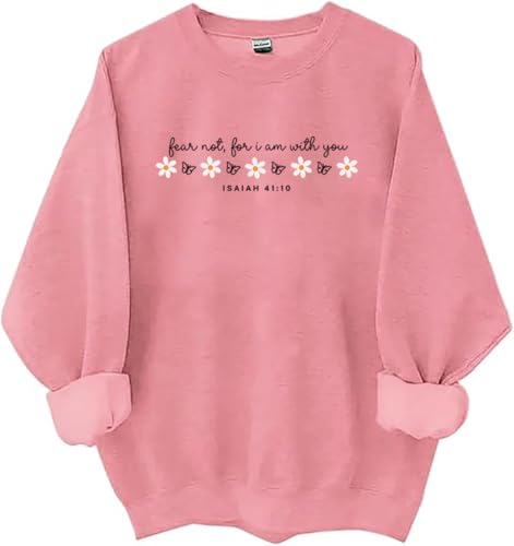 Czbic Fear Not For I Am With You Sweatshirt, Isaiah 41:10 Christian Floral Hoodie, Unisex Christian Faith Pullover Pink