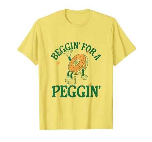 Beggin For A Peggin - Funny Embarrassing Inappropriate T-Shirt