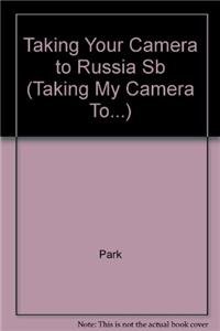 Paperback Taking Your Camera to Russia Sb (Taking My Camera To...) Book
