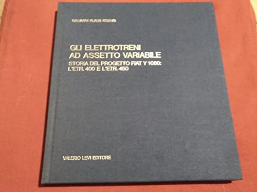  Gli elettroteni ad assetto variabile storia del progetto Fiat Y 1060:l\'eter. 400 e l\'etr. 450( Valerio levi editore)