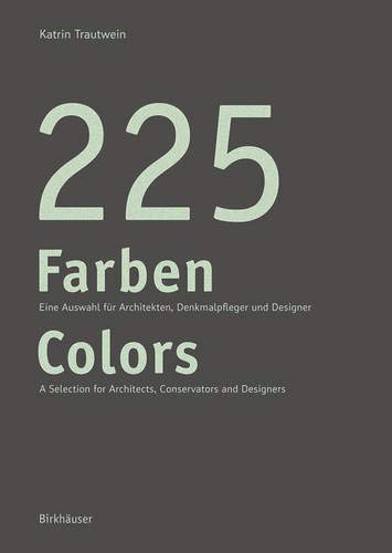 225 Farben / 225 Colors: Eine Auswahl für Maler und Denkmalpfleger, Architekten und Gestalter / A S 225 Farben / 225 Colors: Eine Auswahl für Maler und Denkmalpfleger, Architekten und Gestalter / A S