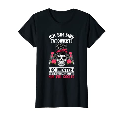 Damen Ich Bin Eine Tätowierte Schwester Tattoo...