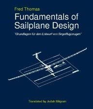 Fundamentals of Sailplane Design by Fred Thomas (1999-11-05): Amazon ...