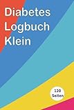  Diabetes Logbuch Klein: Blutzucker-Tagebuch klein 4x6 Zoll - Tägliche Diabetes-Glukose-Aufzeichnung Tracker, Überwachung Tagebuch für ein Jahr, 4 Mal ... Mittagessen, Abendessen, Schlafenszeit)