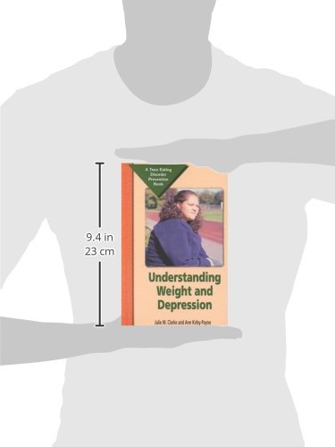 Understanding Weight and Depression: A Teen Eating Disorder Prevention Book      Library Binding