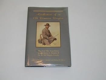 Hardcover Recollections of an Old Dominion Dragoon: The Civil War experiences of Sgt. Robert S. Hudgins II, Company B, 3rd Virginia Cavalry Book