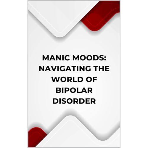 Manic Moods: Navigating the World of Bipolar Disorder Audiolibro Por Kenneth Caraballo-Gonzalez arte de portada