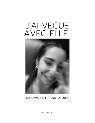 J’ai vécue avec elle : personne ne m'a vue sombré (French Edition)
