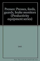 Presses: Presses, feeds, guards, brake monitors 0872631753 Book Cover