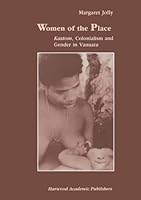 Women of the Place: Kastom, Colonialism and Gender in Vanuatu (Studies in Anthropology and History) 9057021366 Book Cover