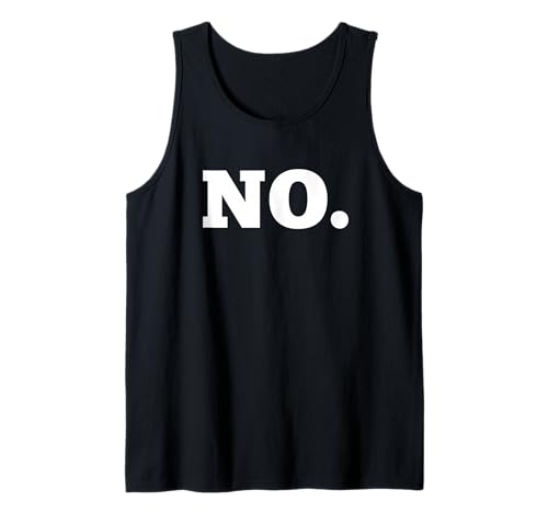 No. Funny Statement Graphic for Men Bold Minimalist Tank Top