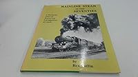 Mainline steam in the seventies: A pictorial story of preserved locomotives at work 0950312010 Book Cover