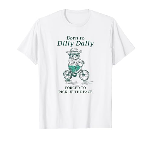 Born to Dilly Dally Cat Bicycle Meme T-Shirt