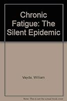 Chronic Fatigue: The Silent Epidemic 0731802381 Book Cover